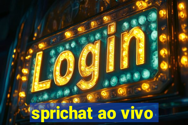 sprichat ao vivo